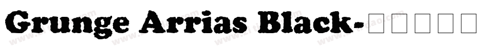 Grunge Arrias Black字体转换